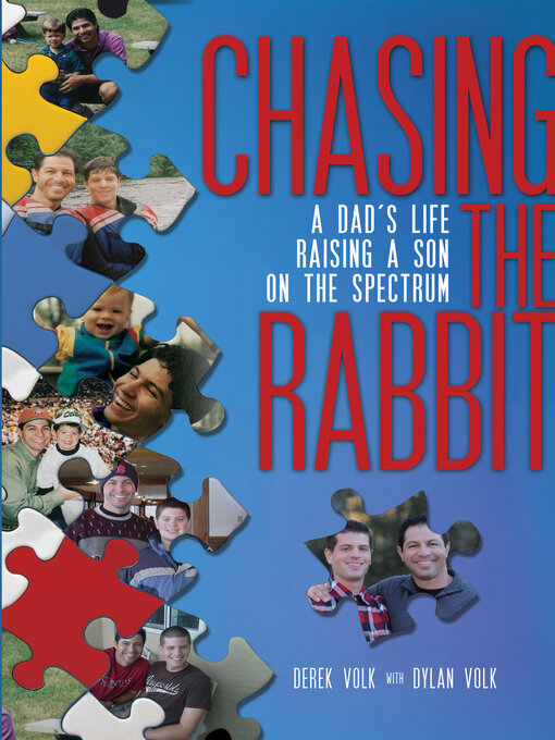 Title details for Chasing the Rabbit: a Dad's Life Raising a Son On the Spectrum by Derek Volk - Available
